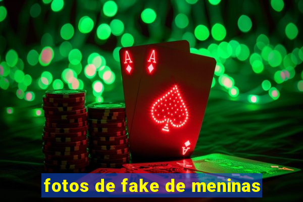 fotos de fake de meninas